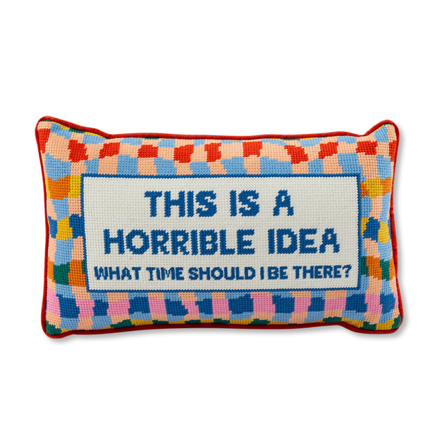 Horrible Idea Needlepoint Pillow - Furbish Studio