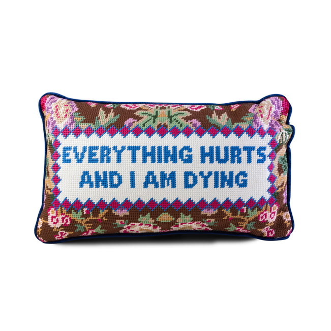 Everything Hurts Needlepoint Pillow - Furbish Studio