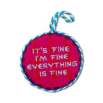 Needlepoint Ornament - Everything's Fine - Furbish Studio