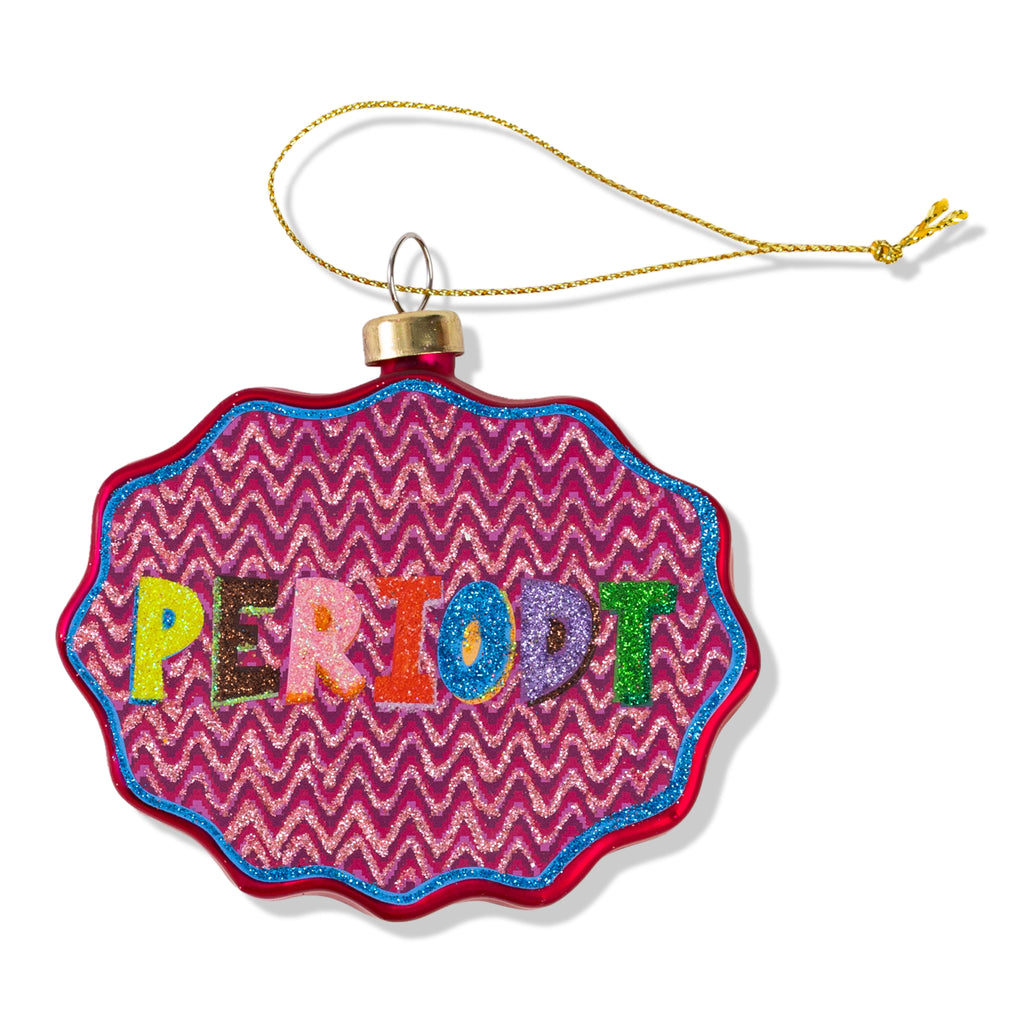 Decorative ornament with 'PERIOD' in colorful letters on a pink zigzag pattern.