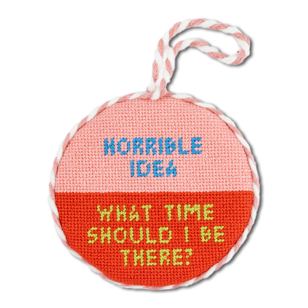 Needlepoint Ornament - Horrible Idea - Furbish Studio