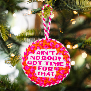 Needlepoint Ornament - Ain't Nobody - Furbish Studio