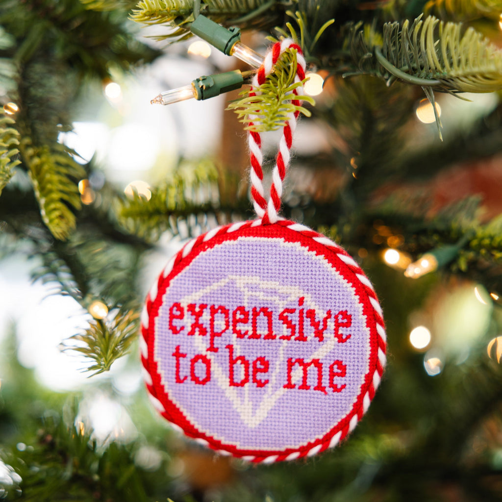 Needlepoint Ornament - Expensive To Be Me - Furbish Studio