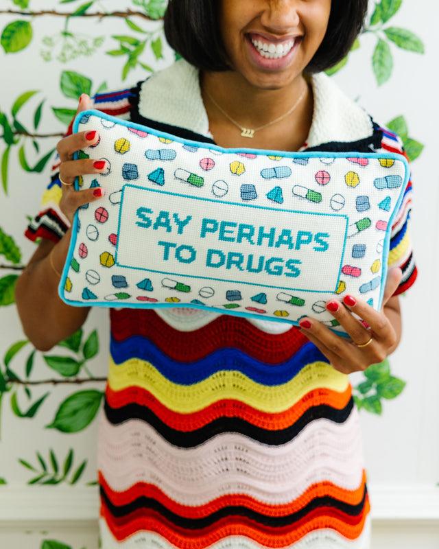 Perhaps to Drugs Needlepoint Pillow - Furbish Studio