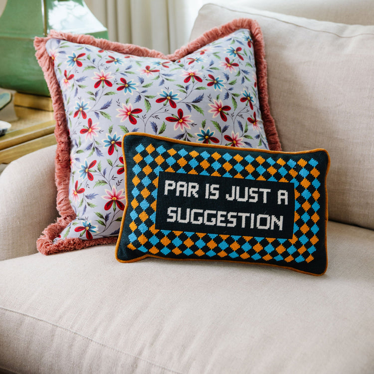 Par Is A Suggestion Needlepoint Pillow - Furbish Studio