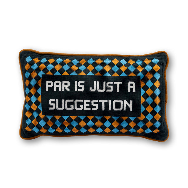Par Is A Suggestion Needlepoint Pillow - Furbish Studio