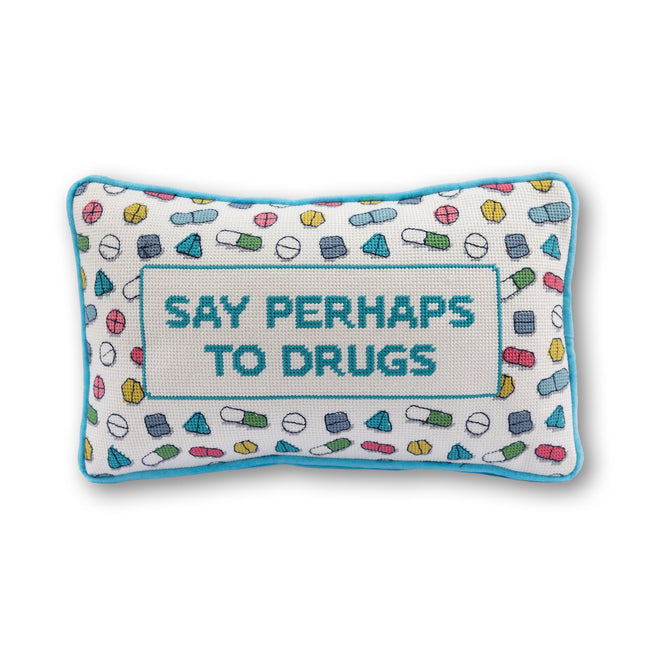 Perhaps to Drugs Needlepoint Pillow - Furbish Studio