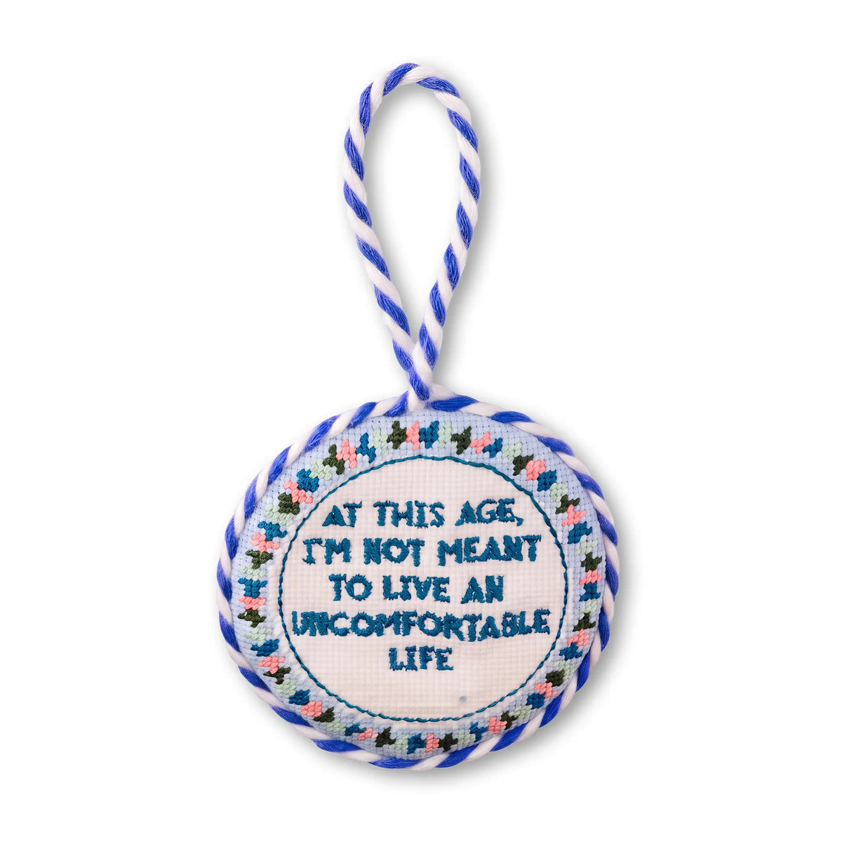 Needlepoint Ornament - Uncomfortable Life - Furbish Studio