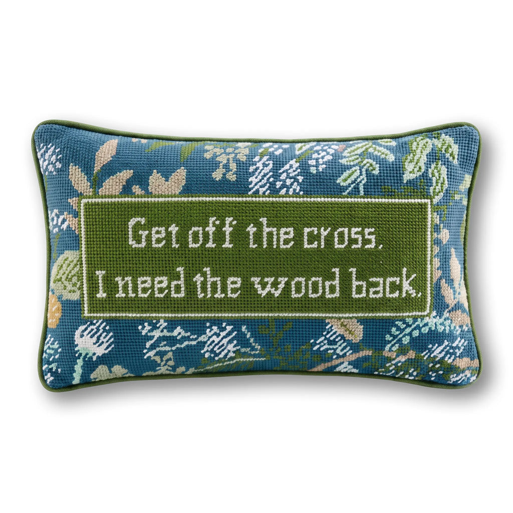 Get Off The Cross Needlepoint Pillow | Furbish Studio