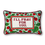 I'll Pray for You Needlepoint Pillow - Furbish Studio