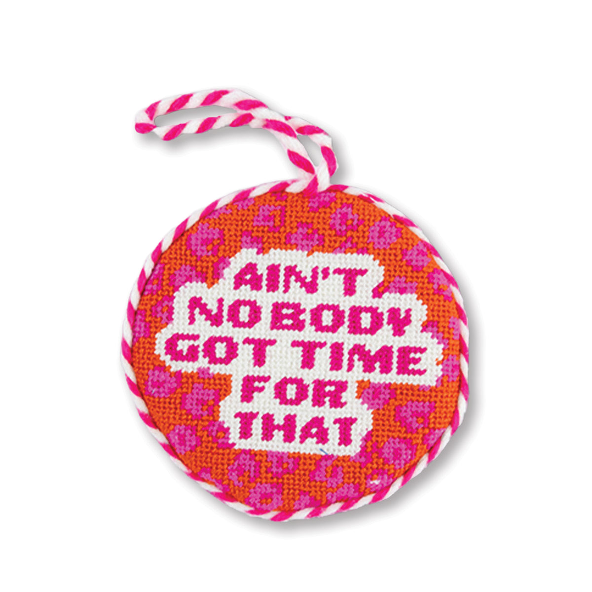 Needlepoint Ornament - Ain't Nobody