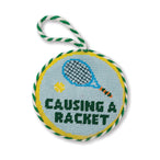 Needlepoint Ornament - Causing A Racket - Furbish Studio