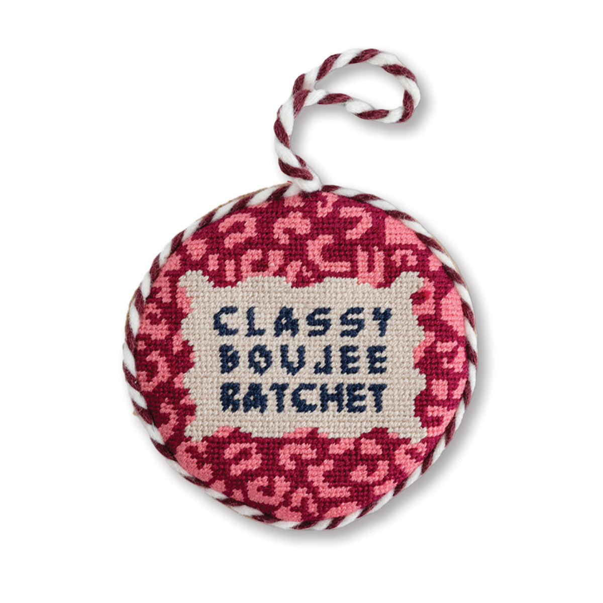 Needlepoint Ornament - Classy, Boujee, Ratchet
