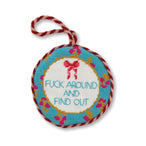 Needlepoint Ornament - Fuck Around