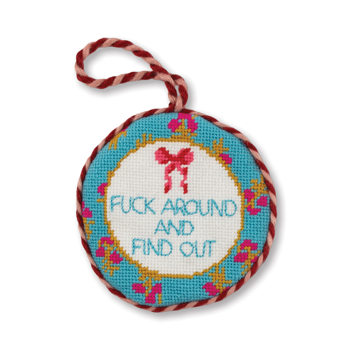 Needlepoint Ornament - Fuck Around
