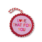 Needlepoint Ornament - Love That For You