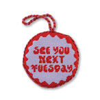 Needlepoint Ornament - Next Tuesday