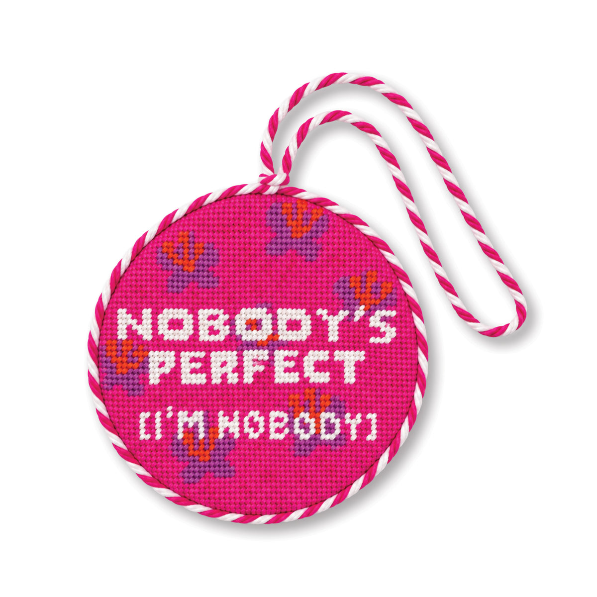 Needlepoint Ornament - Nobody Is Perfect