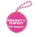 Needlepoint Ornament - Nobody Is Perfect - Furbish Studio