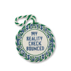 Needlepoint Ornament - Reality Check Bounced - Furbish Studio