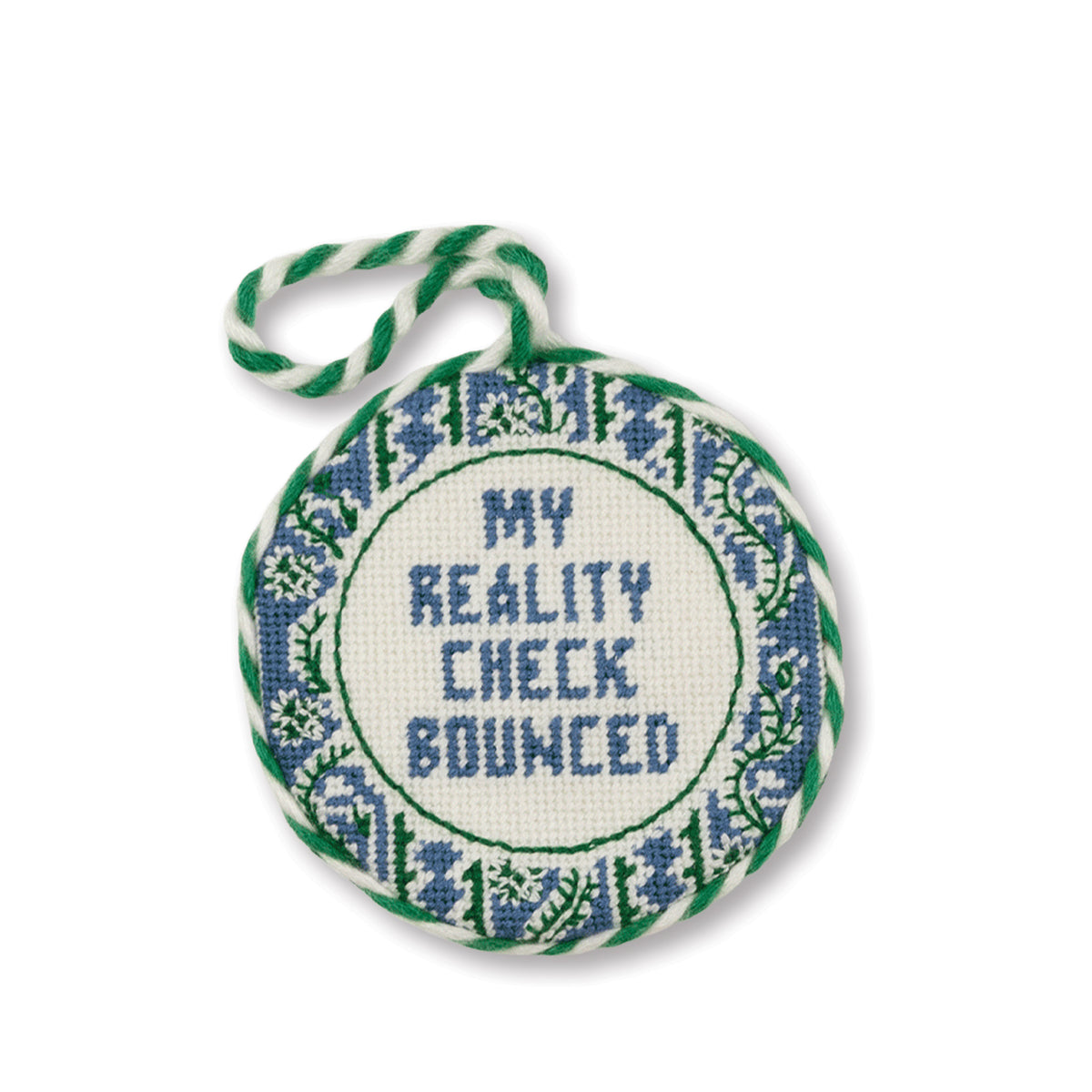 Needlepoint Ornament - Reality Check Bounced - Furbish Studio