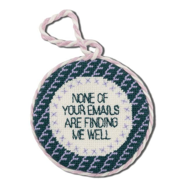 Needlepoint Ornament - None of Your Emails - Furbish Studio