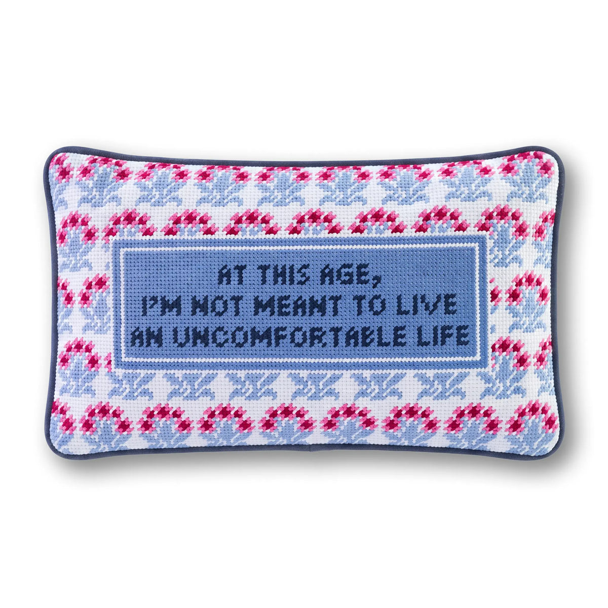 At This Age I'm Not Meant To Live An Uncomfortable Life Pillow