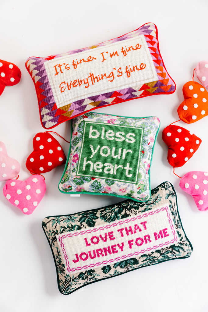 Bless Your Heart Needlepoint Pillow - Furbish Studio, Bless your heart pillow is surrounded by the "Love that journey for me" and "It's fine, I'm fine everything's fine" pillows