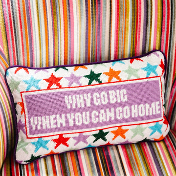 Why Go Big Needlepoint Pillow - Furbish Studio